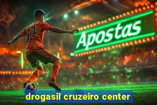 drogasil cruzeiro center